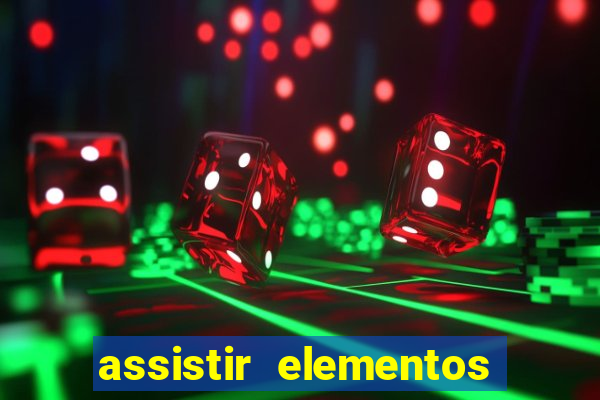 assistir elementos completo dublado